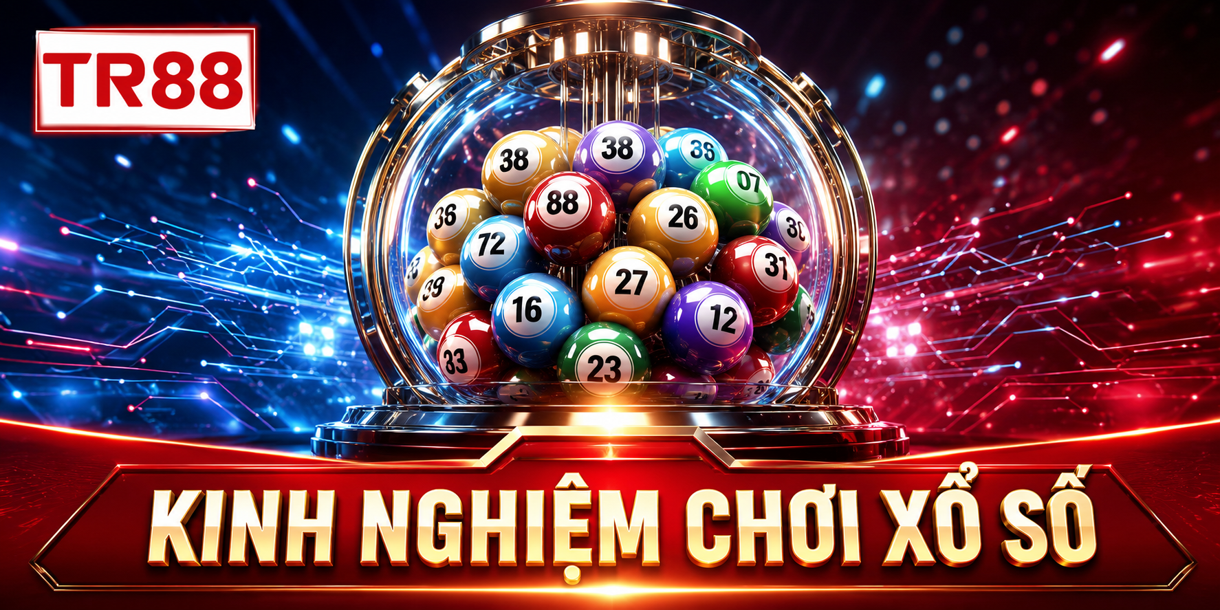 Kinh Nghiệm Chơi Xổ Số - Các Nguyên Tắc Chơi Tỉnh Táo Ở TR88