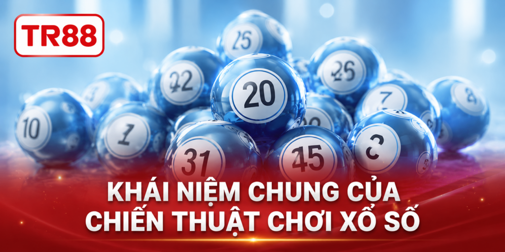 Khái niệm chung của chiến thuật chơi xổ số