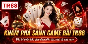 Khám phá sảnh TR88
